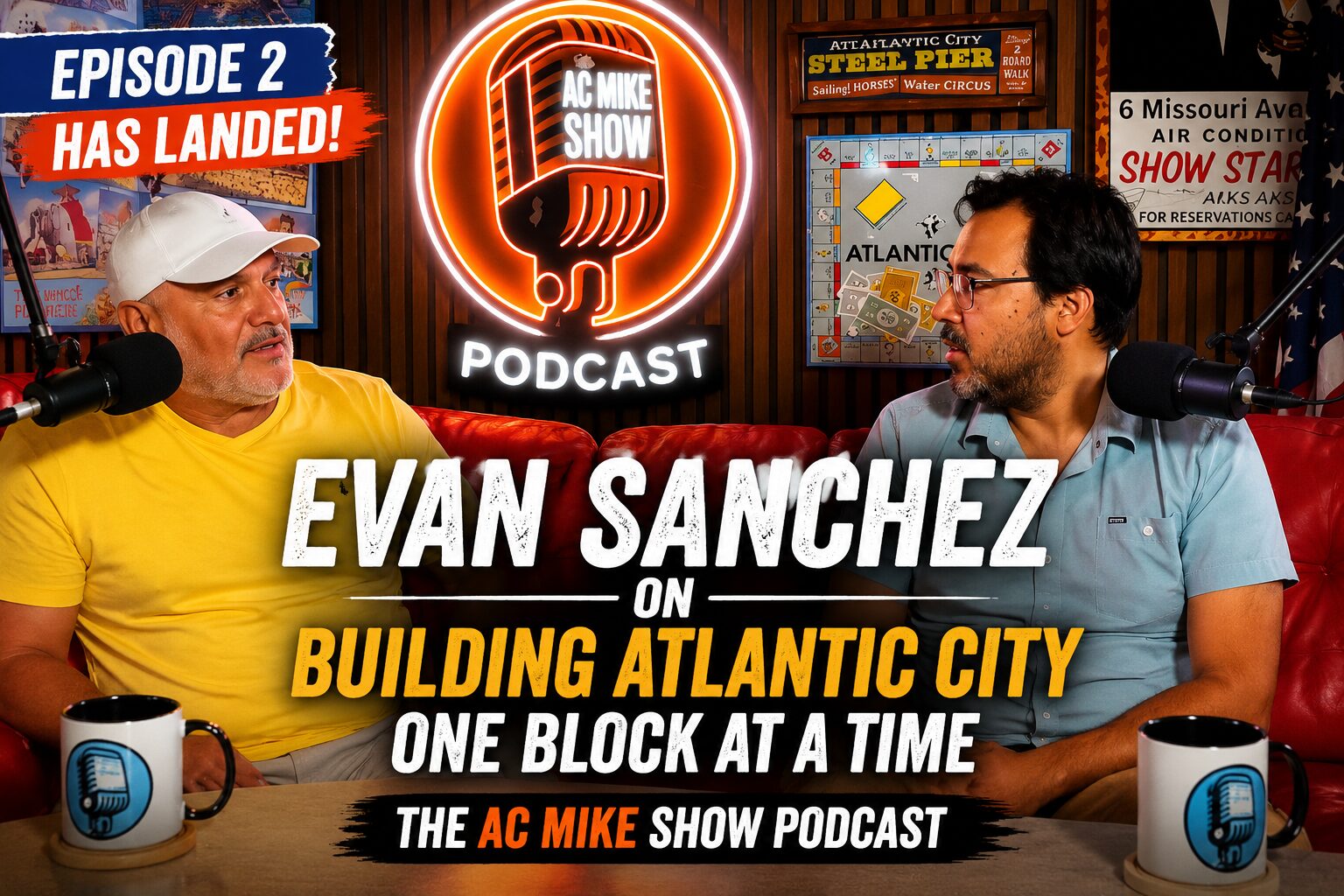 Read more about the article Episode 2 of The AC Mike Show Podcast Has Landed: Evan Sanchez on Building Atlantic City One Block at a Time